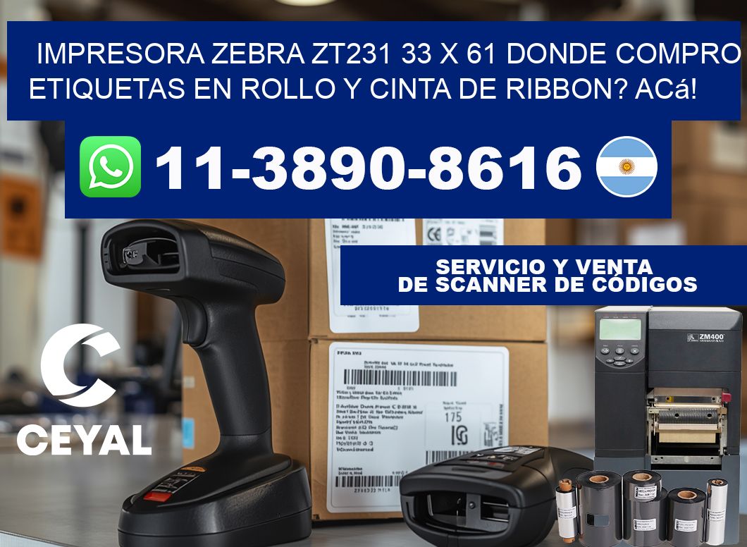 impresora zebra zt231 33 x 61 Donde compro etiquetas en rollo y cinta de ribbon? Acá!