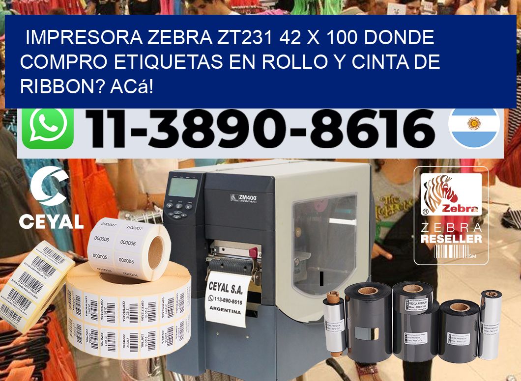 impresora zebra zt231 42 x 100 Donde compro etiquetas en rollo y cinta de ribbon? Acá!