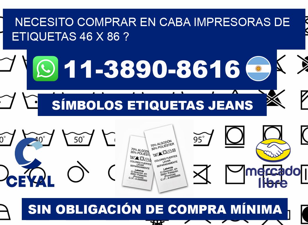 necesito comprar en CABA impresoras de etiquetas 46 x 86 ?