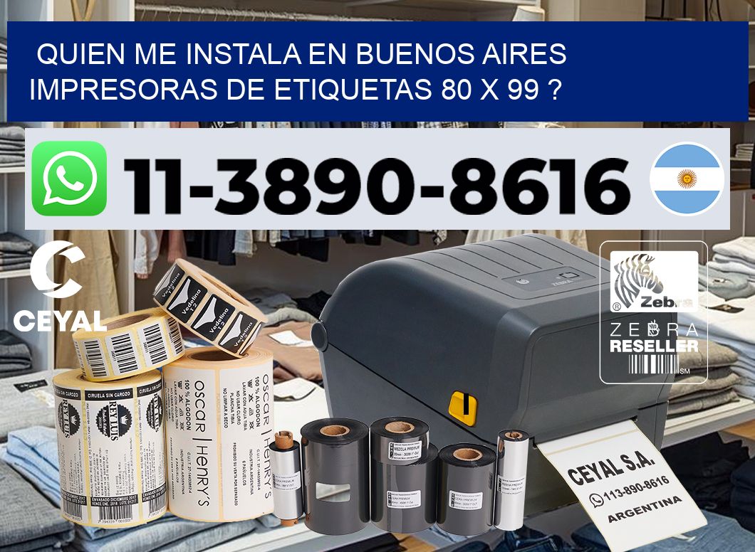 quien me instala en buenos aires impresoras de etiquetas 80 x 99 ?