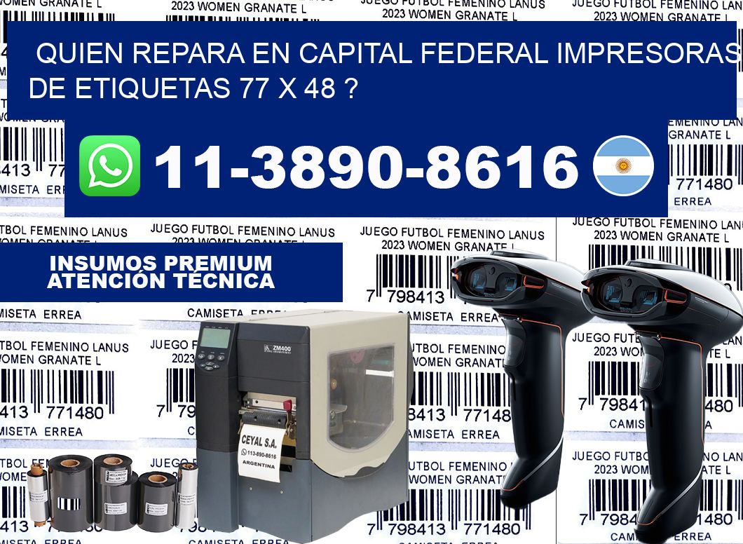 quien repara en capital federal impresoras de etiquetas 77 x 48 ?