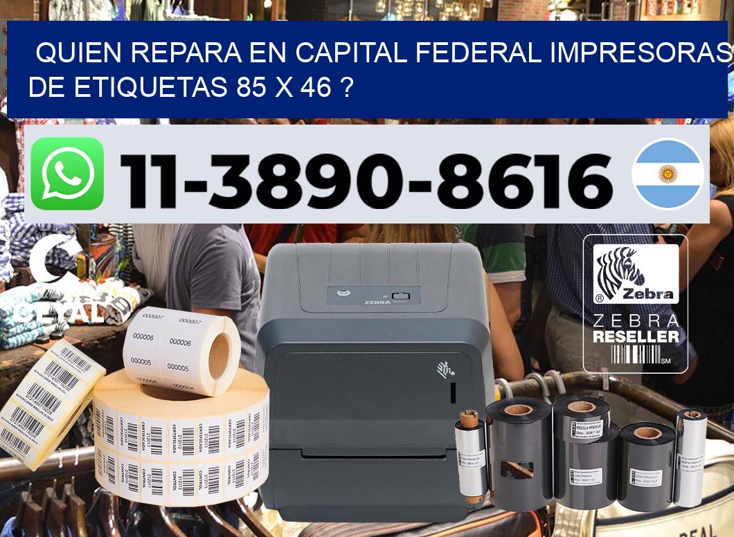 quien repara en capital federal impresoras de etiquetas 85 x 46 ?