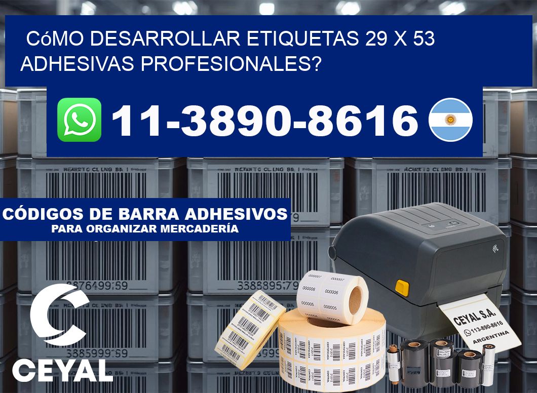 Cómo desarrollar etiquetas 29 x 53 adhesivas profesionales?