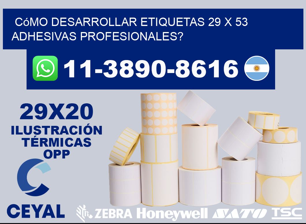 Cómo desarrollar etiquetas 29 x 53 adhesivas profesionales?