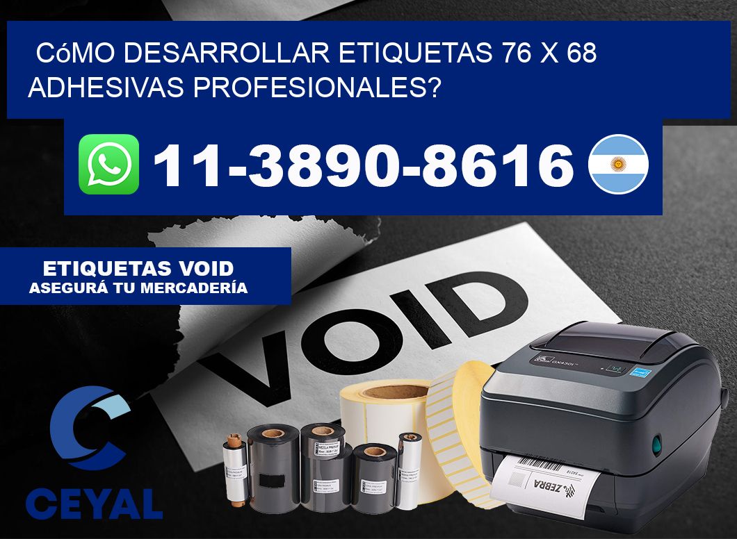 Cómo desarrollar etiquetas 76 x 68 adhesivas profesionales?