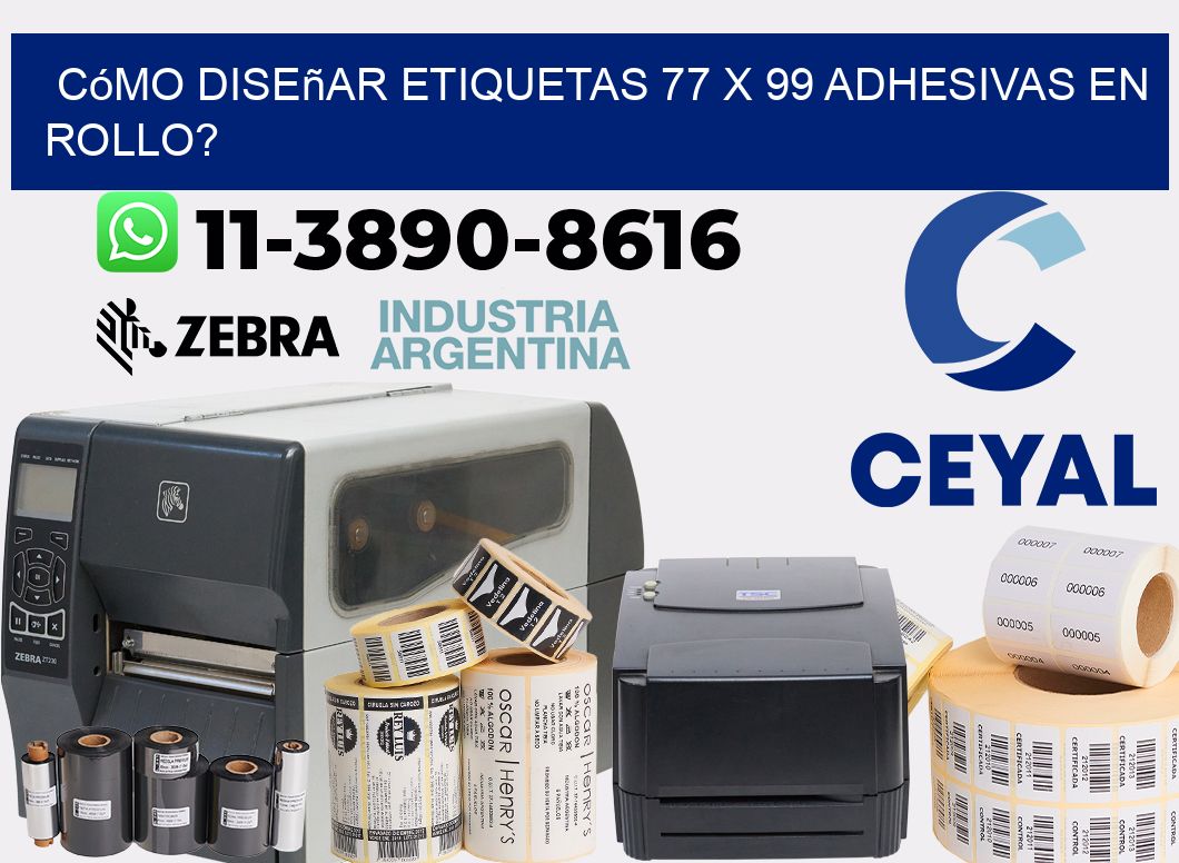 Cómo diseñar etiquetas 77 x 99 adhesivas en rollo?