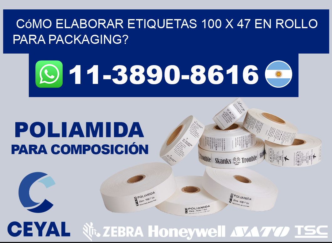Cómo elaborar etiquetas 100 x 47 en rollo para packaging?