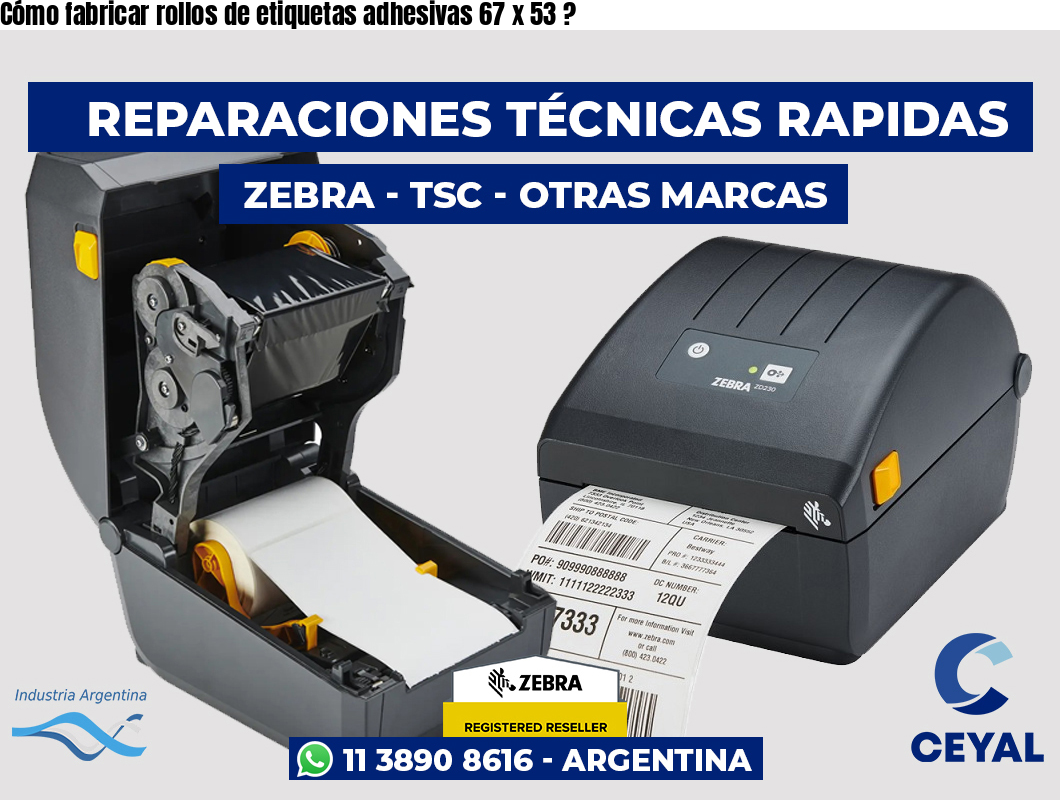 Cómo fabricar rollos de etiquetas adhesivas 67 x 53 ?
