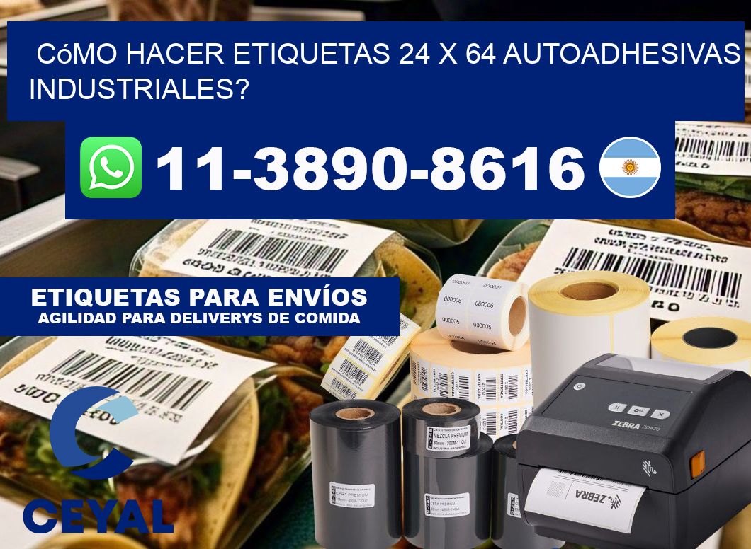 Cómo hacer etiquetas 24 x 64 autoadhesivas industriales?