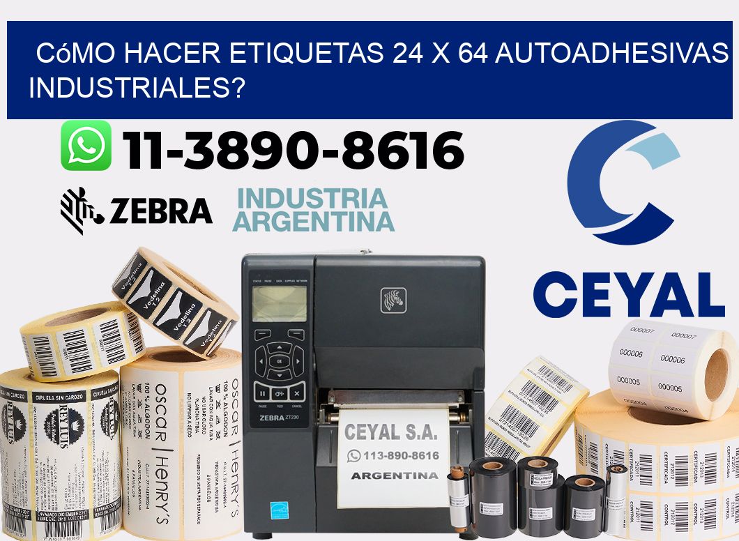 Cómo hacer etiquetas 24 x 64 autoadhesivas industriales?