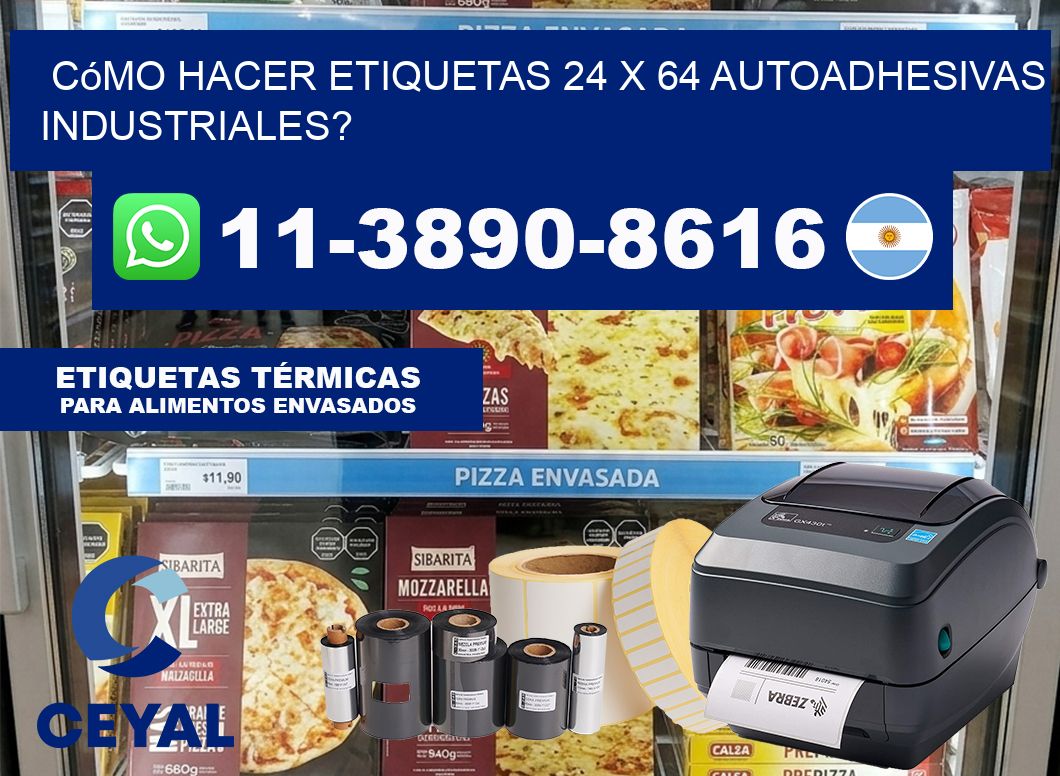 Cómo hacer etiquetas 24 x 64 autoadhesivas industriales?