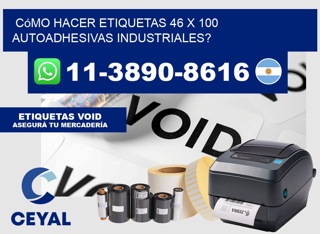 Cómo hacer etiquetas 46 x 100 autoadhesivas industriales?