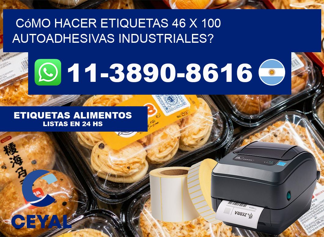 Cómo hacer etiquetas 46 x 100 autoadhesivas industriales?