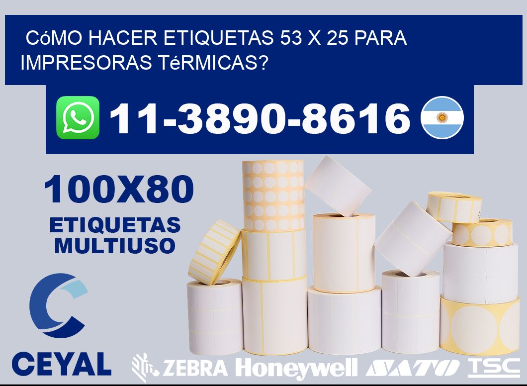Cómo hacer etiquetas 53 x 25 para impresoras térmicas?