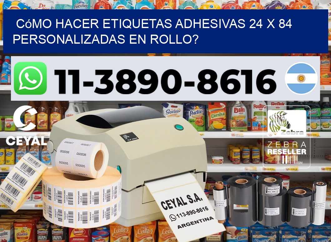 Cómo hacer etiquetas adhesivas 24 x 84 personalizadas en rollo?