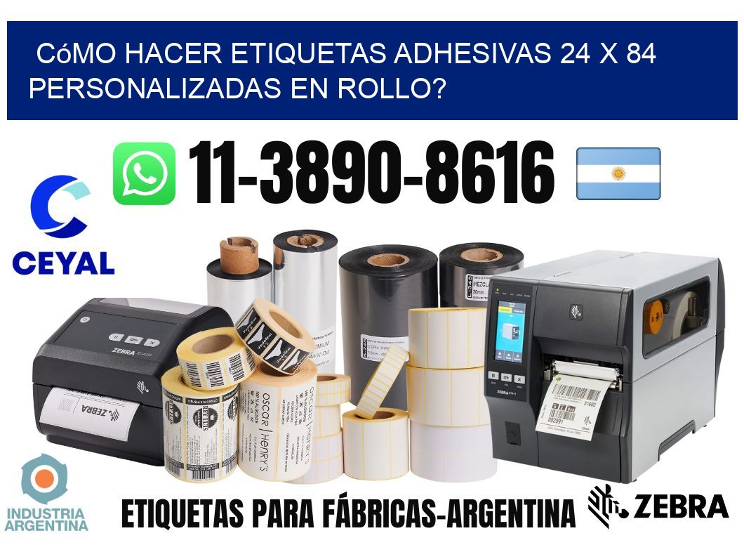 Cómo hacer etiquetas adhesivas 24 x 84 personalizadas en rollo?