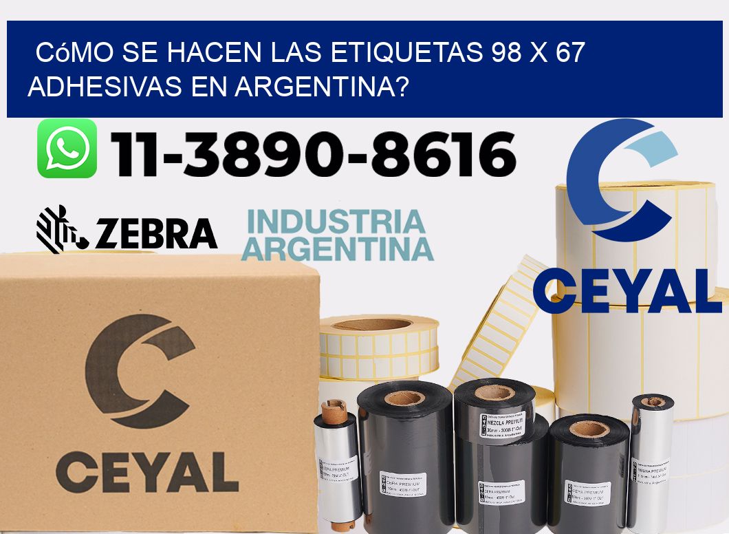 Cómo se hacen las etiquetas 98 x 67 adhesivas en Argentina?