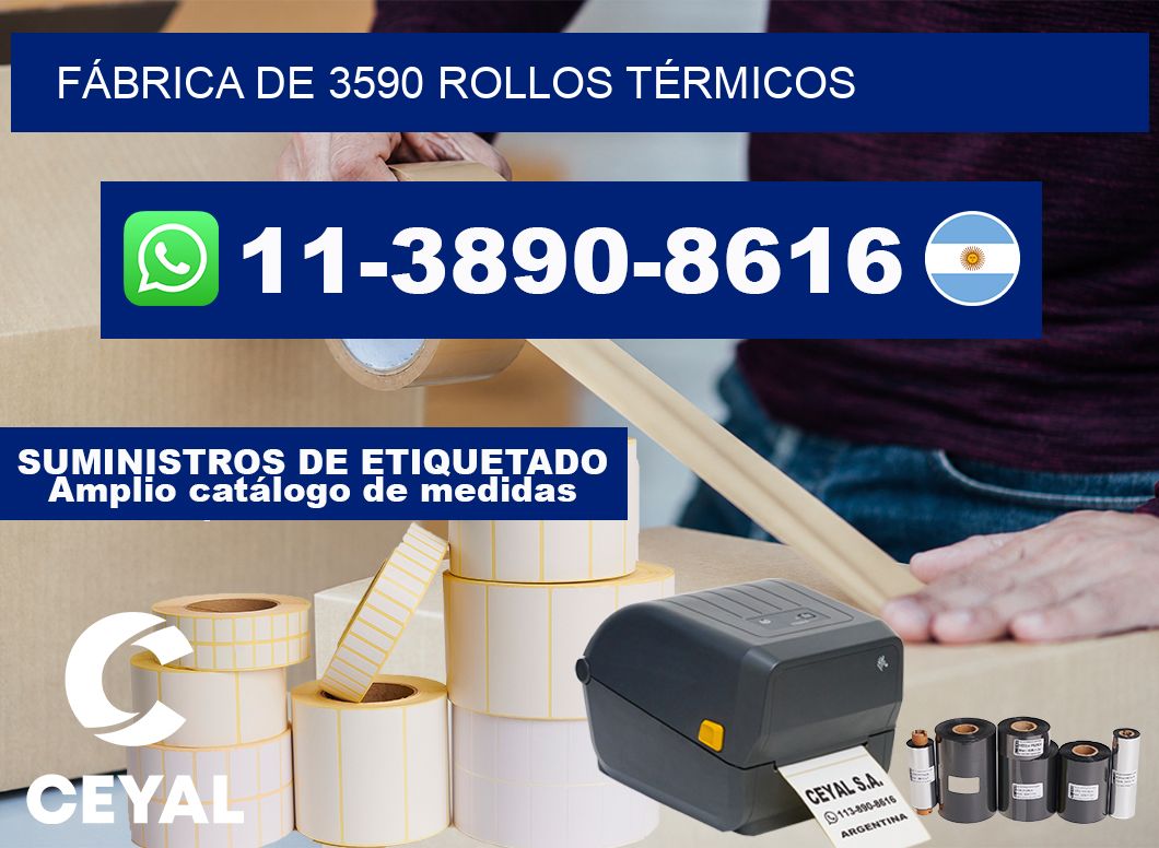 FÁBRICA DE 3590 ROLLOS TÉRMICOS