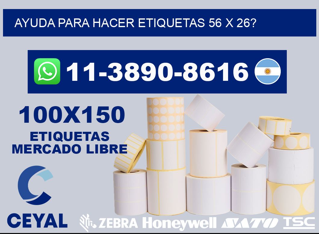 ayuda para hacer etiquetas 56 x 26?