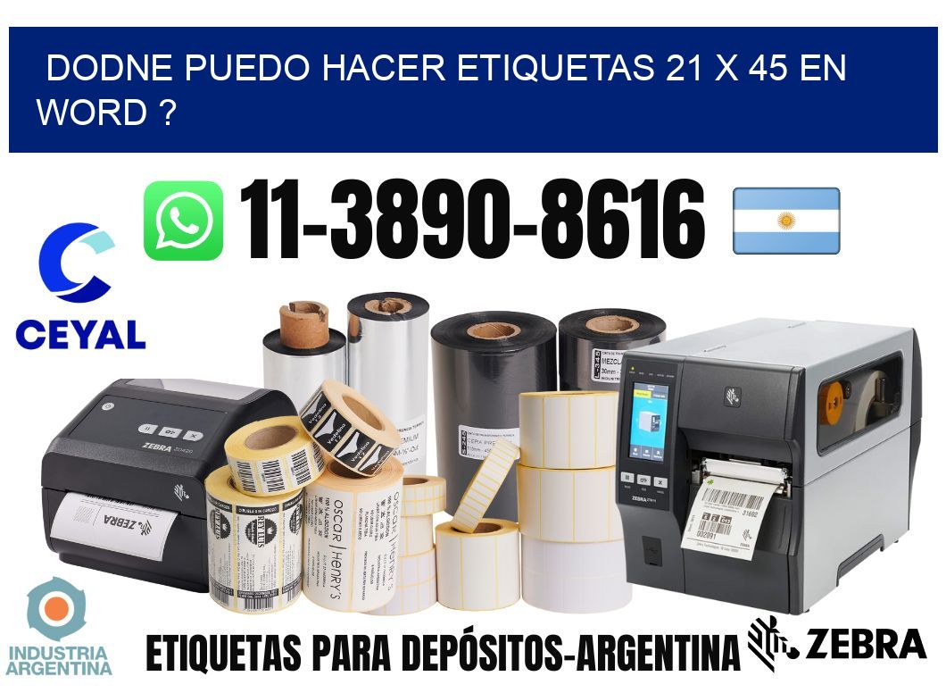dodne puedo hacer etiquetas 21 x 45 en word ?