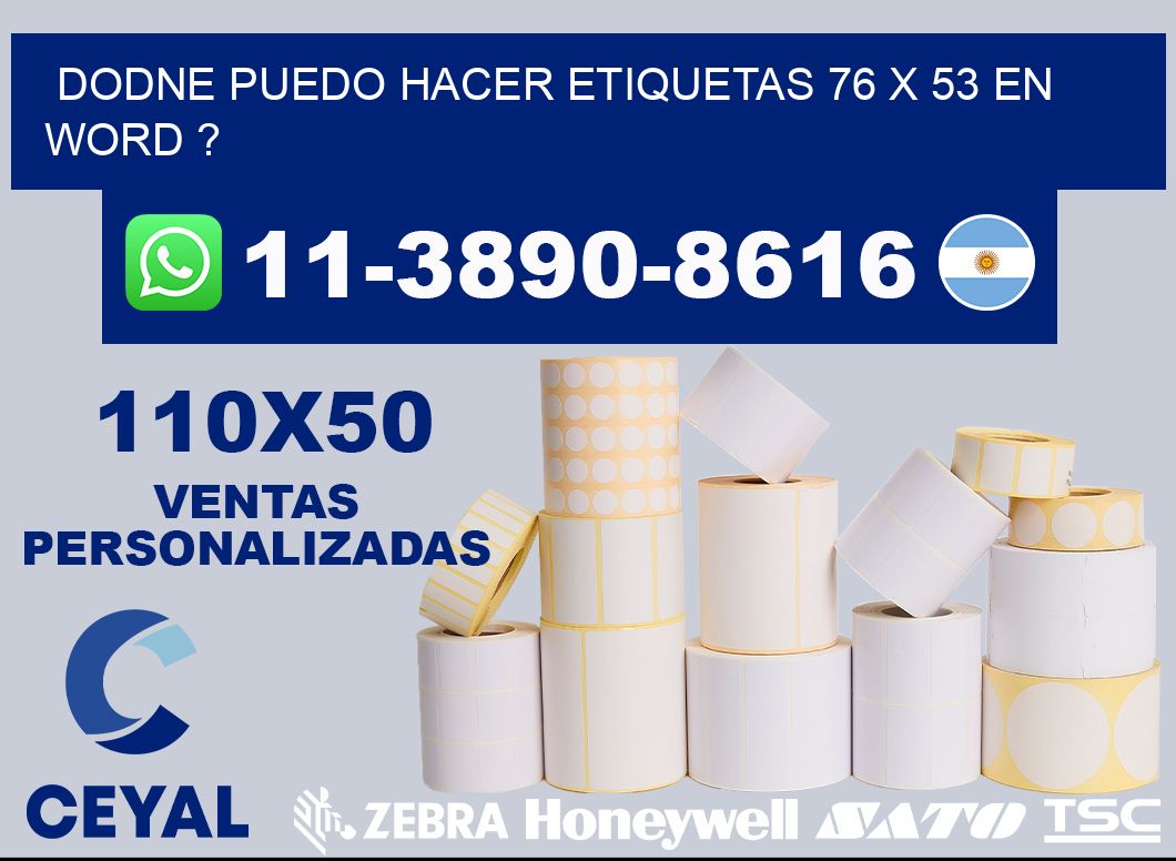 dodne puedo hacer etiquetas 76 x 53 en word ?