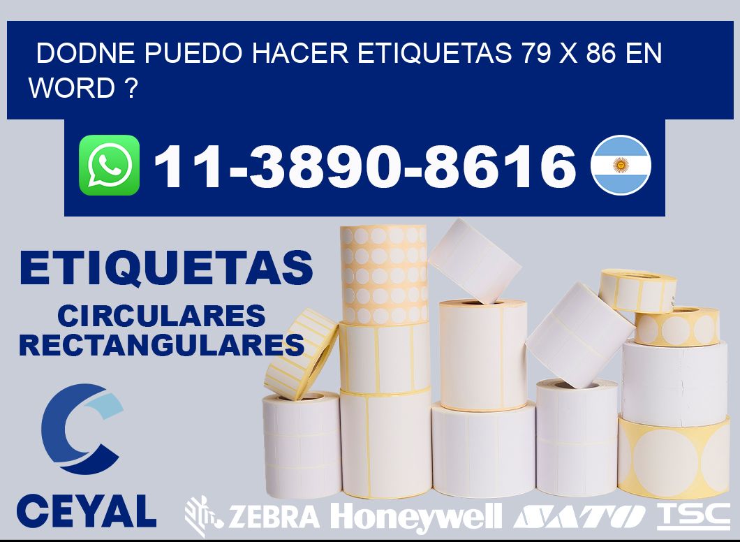 dodne puedo hacer etiquetas 79 x 86 en word ?