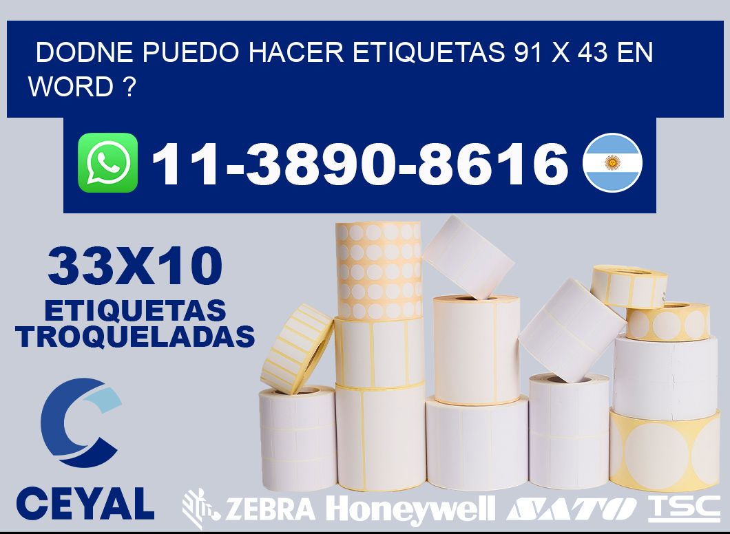 dodne puedo hacer etiquetas 91 x 43 en word ?