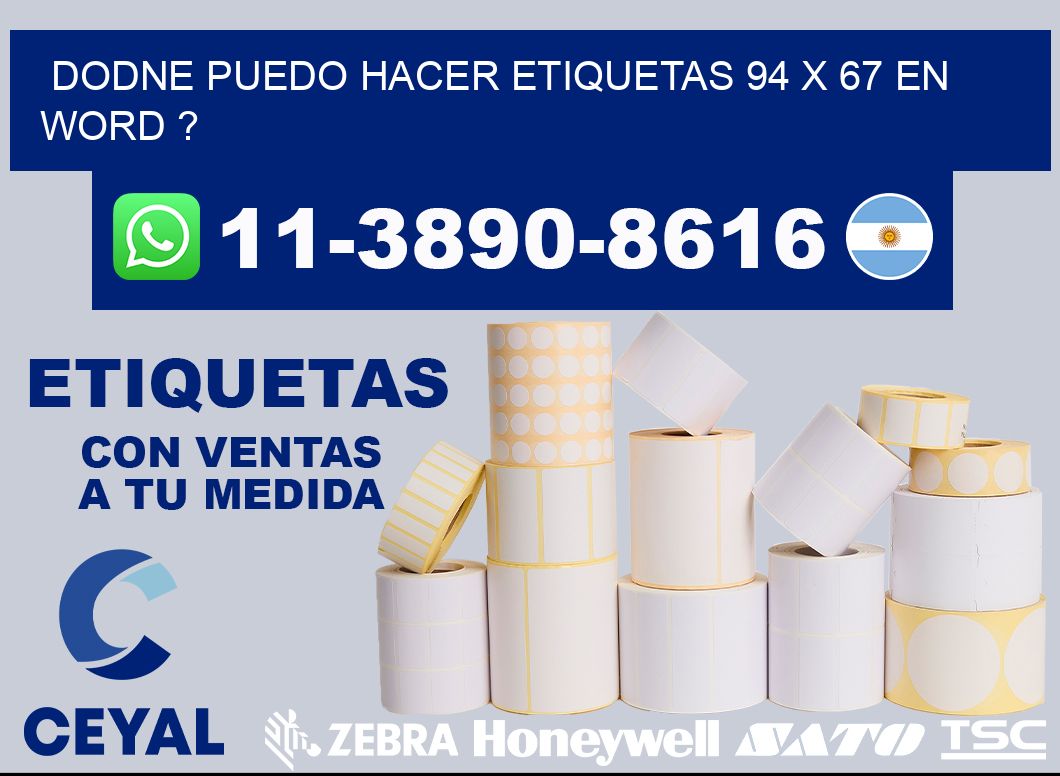 dodne puedo hacer etiquetas 94 x 67 en word ?