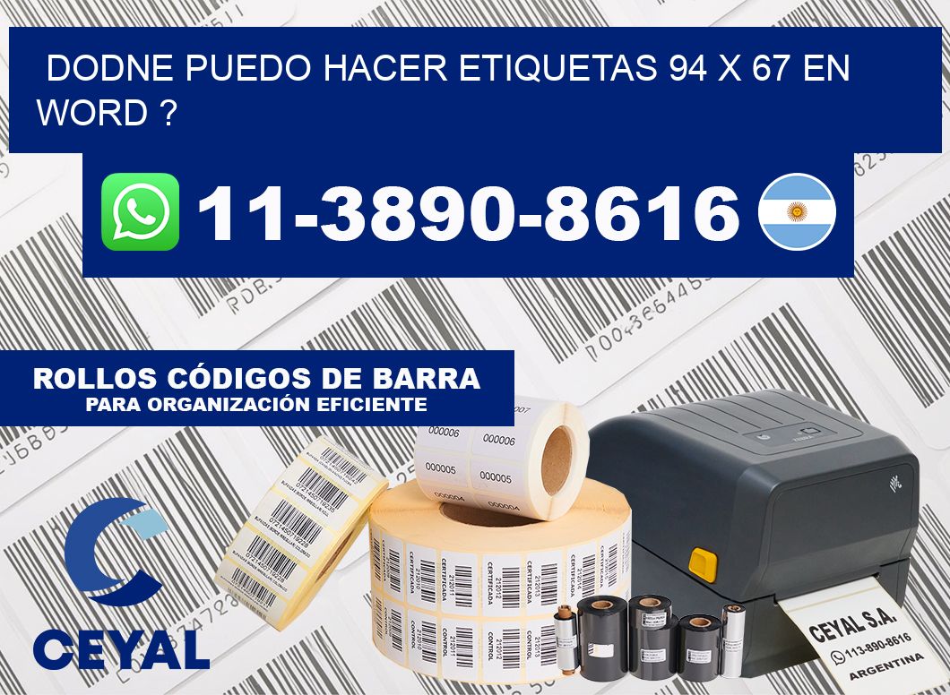 dodne puedo hacer etiquetas 94 x 67 en word ?