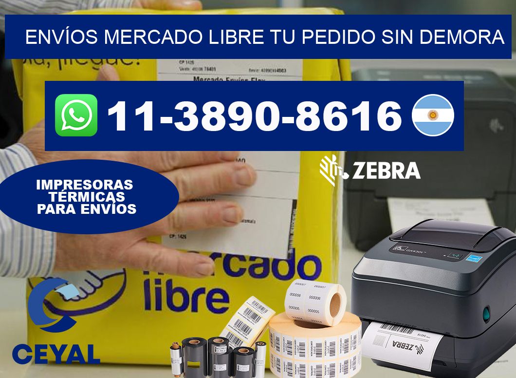 ENVÍOS MERCADO LIBRE Tu pedido sin demora