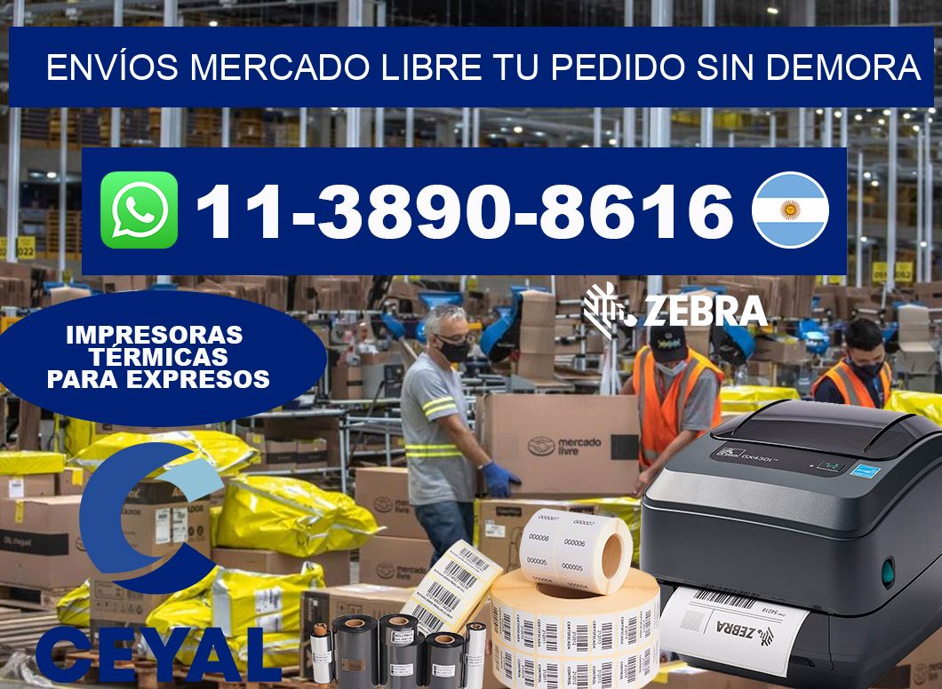 ENVÍOS MERCADO LIBRE Tu pedido sin demora