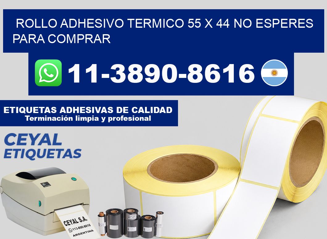 ROLLO ADHESIVO TERMICO 55 x 44 No esperes para comprar