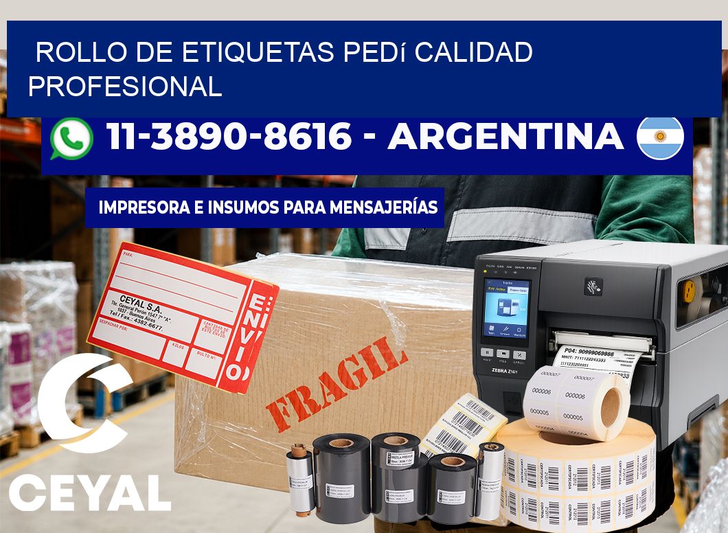 ROLLO DE ETIQUETAS Pedí calidad profesional
