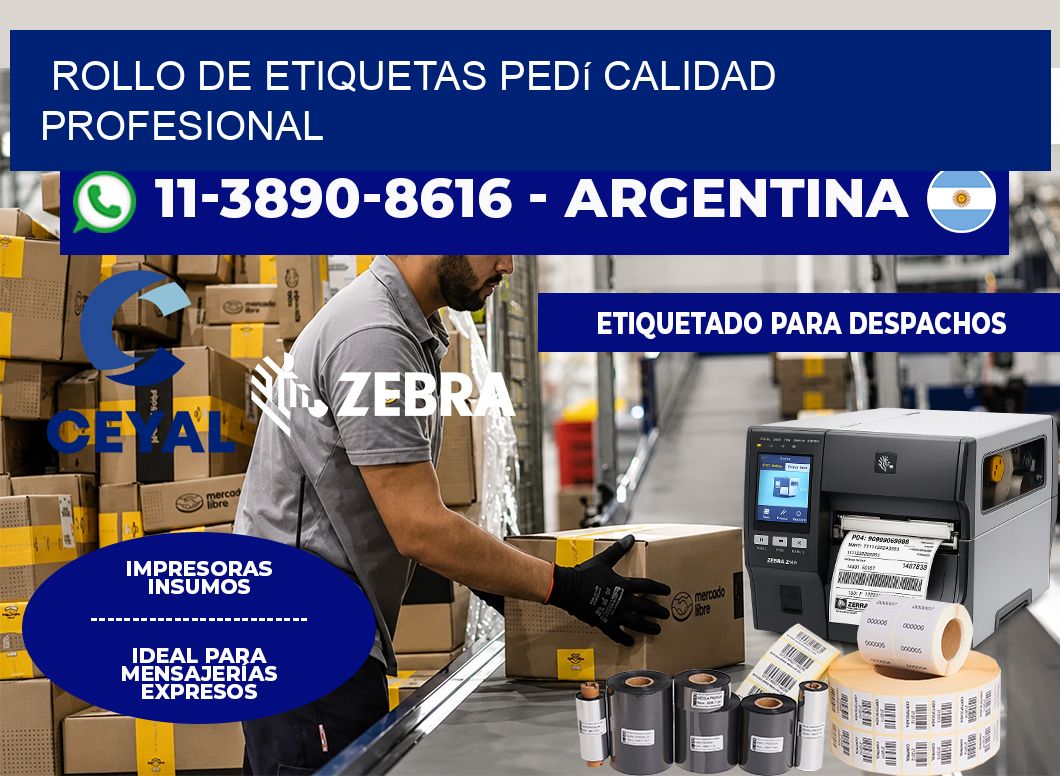 ROLLO DE ETIQUETAS Pedí calidad profesional