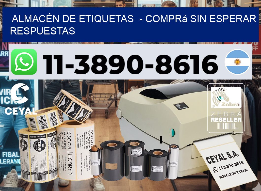 ALMACÉN DE ETIQUETAS  - Comprá sin esperar respuestas