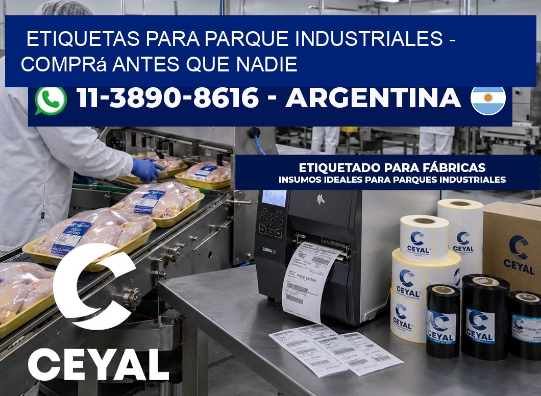ETIQUETAS PARA PARQUE INDUSTRIALES - Comprá antes que nadie