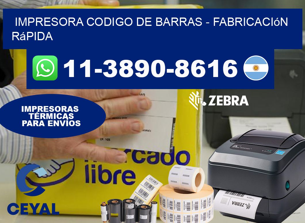 IMPRESORA CODIGO DE BARRAS - Fabricación rápida