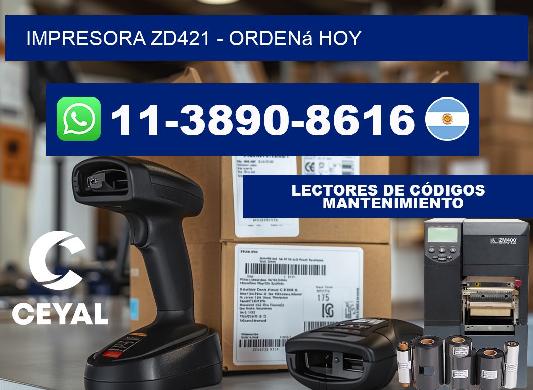 IMPRESORA ZD421 - Ordená hoy