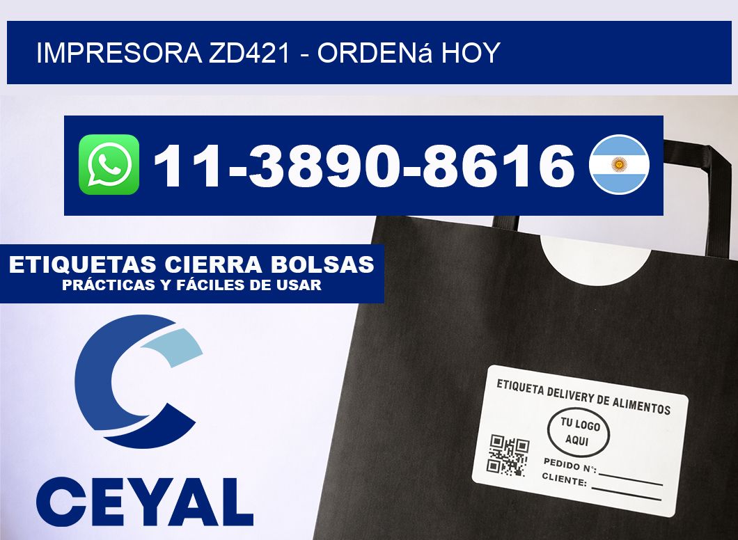 IMPRESORA ZD421 - Ordená hoy