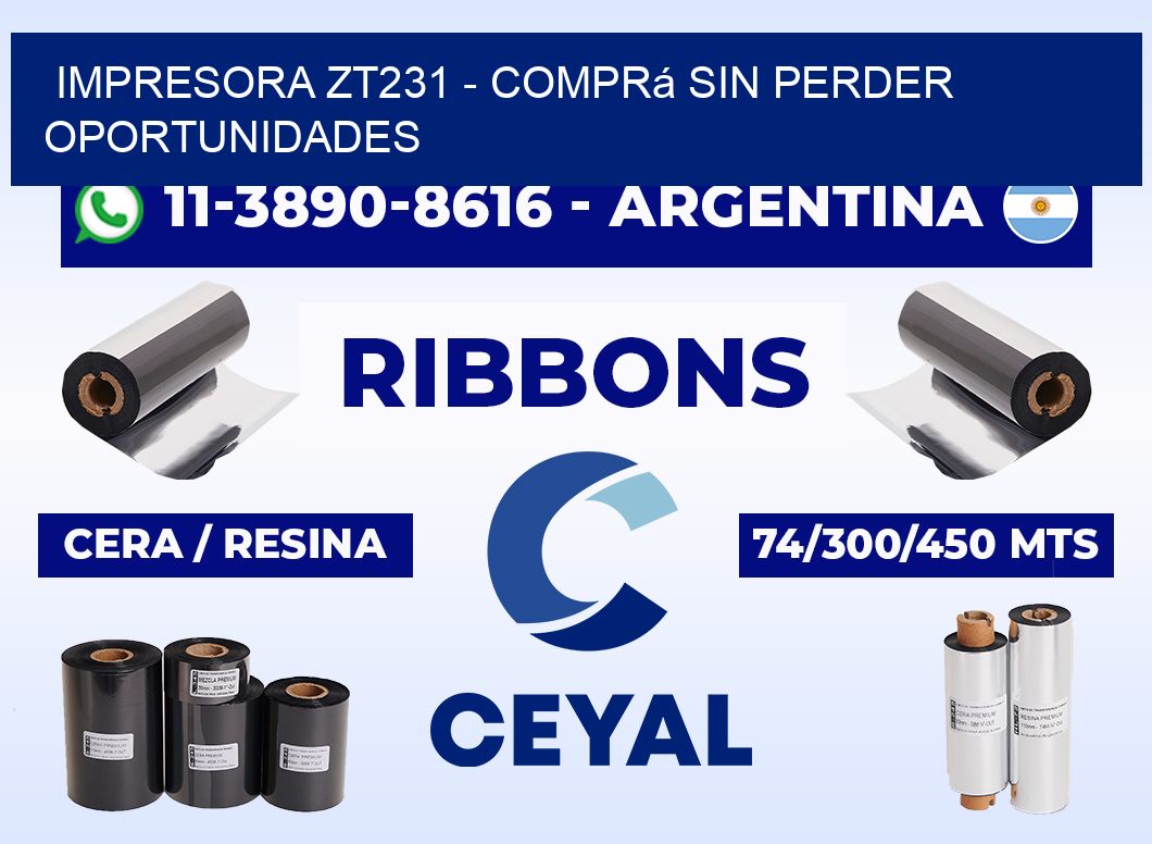 IMPRESORA ZT231 - Comprá sin perder oportunidades