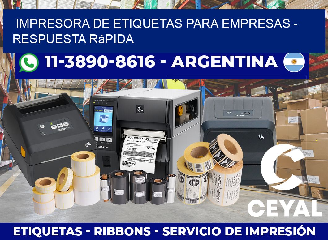 IMPRESORA DE ETIQUETAS PARA EMPRESAS - Respuesta rápida