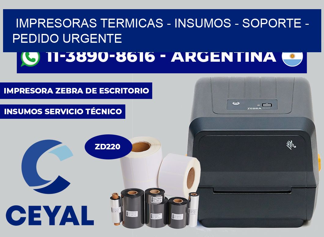 IMPRESORAS TERMICAS - INSUMOS - SOPORTE - Pedido urgente